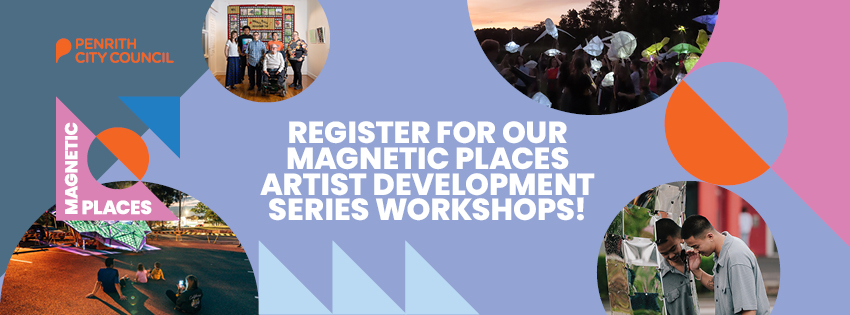 Graphic with embedded images of people enjoying art activations with the text "Register now for the Magnetic Places Artist Development Series workshops"